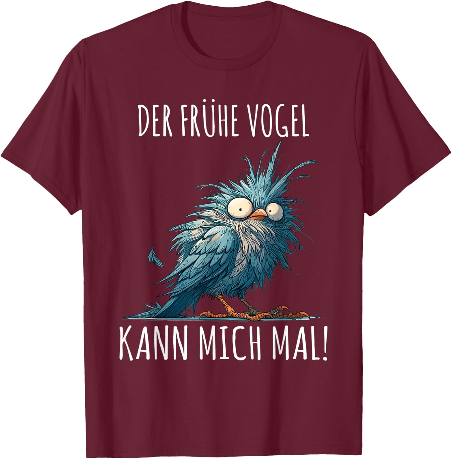 with German Text "Der Frühe Vogel Kann mich mal!", black T-Shirt - T-Shirt | Maroon
