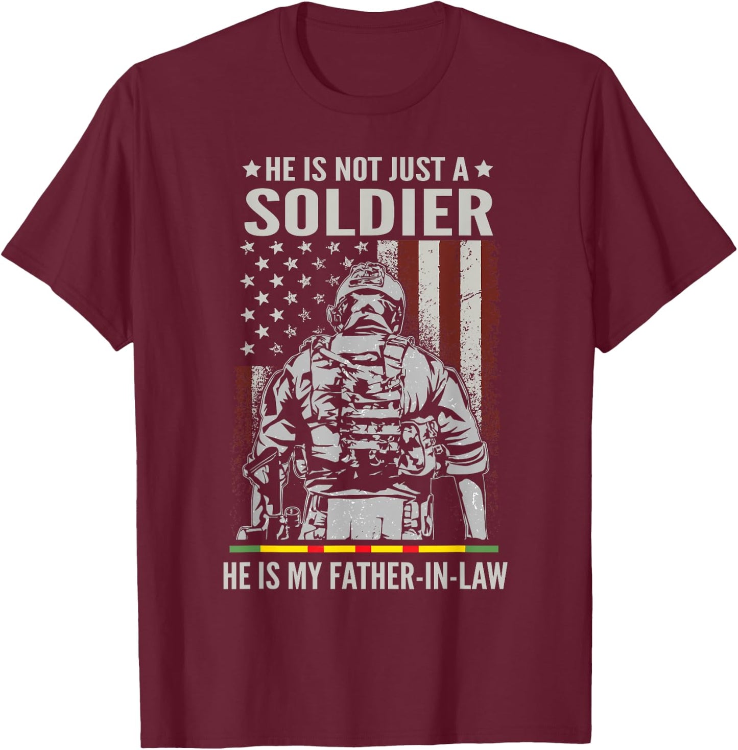 Not Just A Soldier He Is My Father-In-Law US Vietnam Veteran T-Shirt - T-Shirt | Maroon