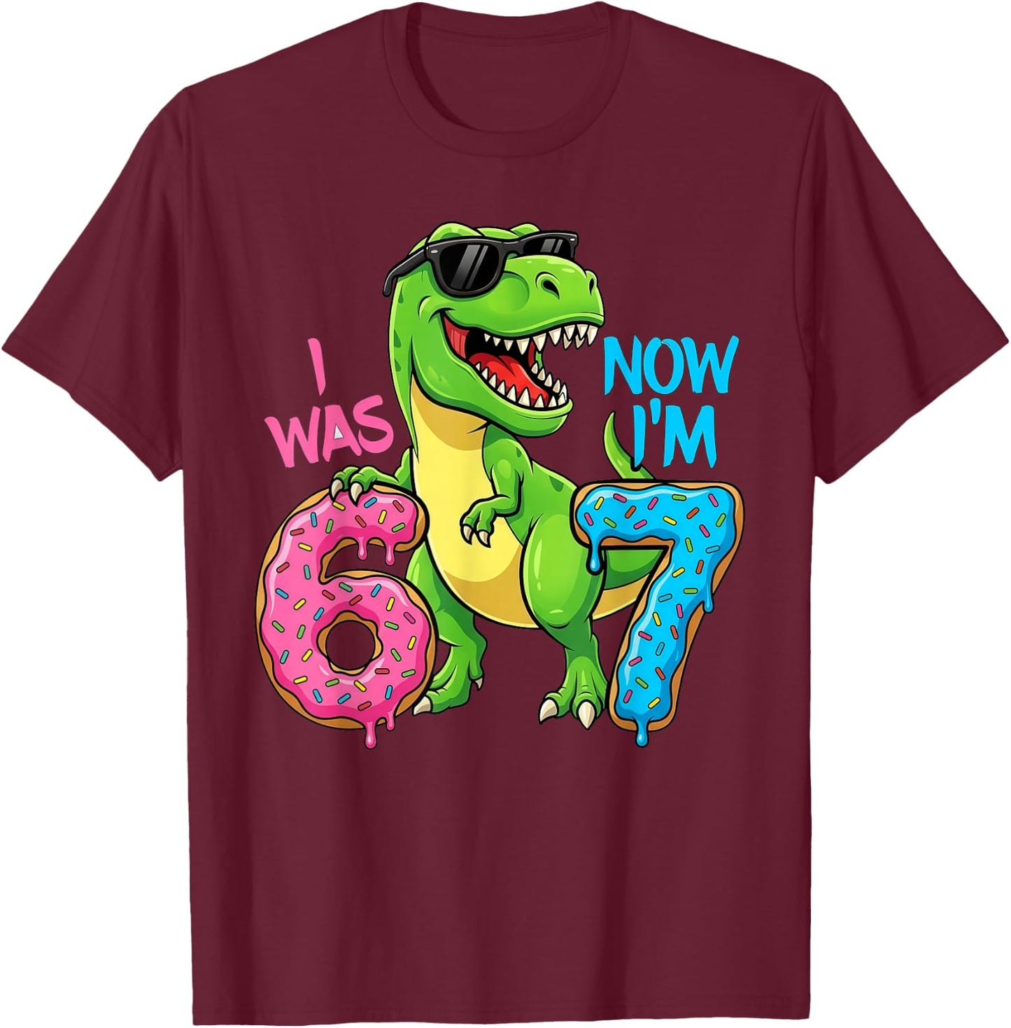 Ich war sechs, jetzt Bin ich Sieben, Dinosaurier 67, Meme, 7. Geburtstag T-Shirt - T-Shirt | Maroon