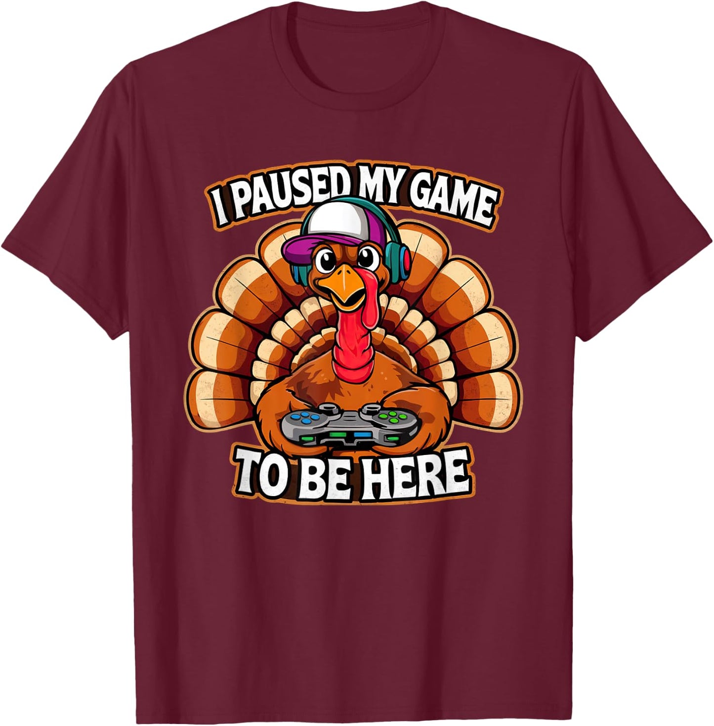 Thanksgiving Turkey For Kids Boys I Paused my Game Funny T-Shirt - T-Shirt | Maroon