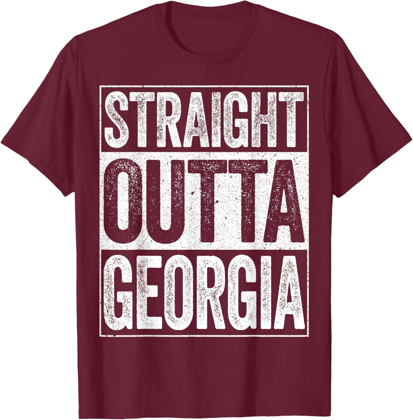 Straight Outta Georgia GA State Shirt T-Shirt - T-Shirt | Maroon