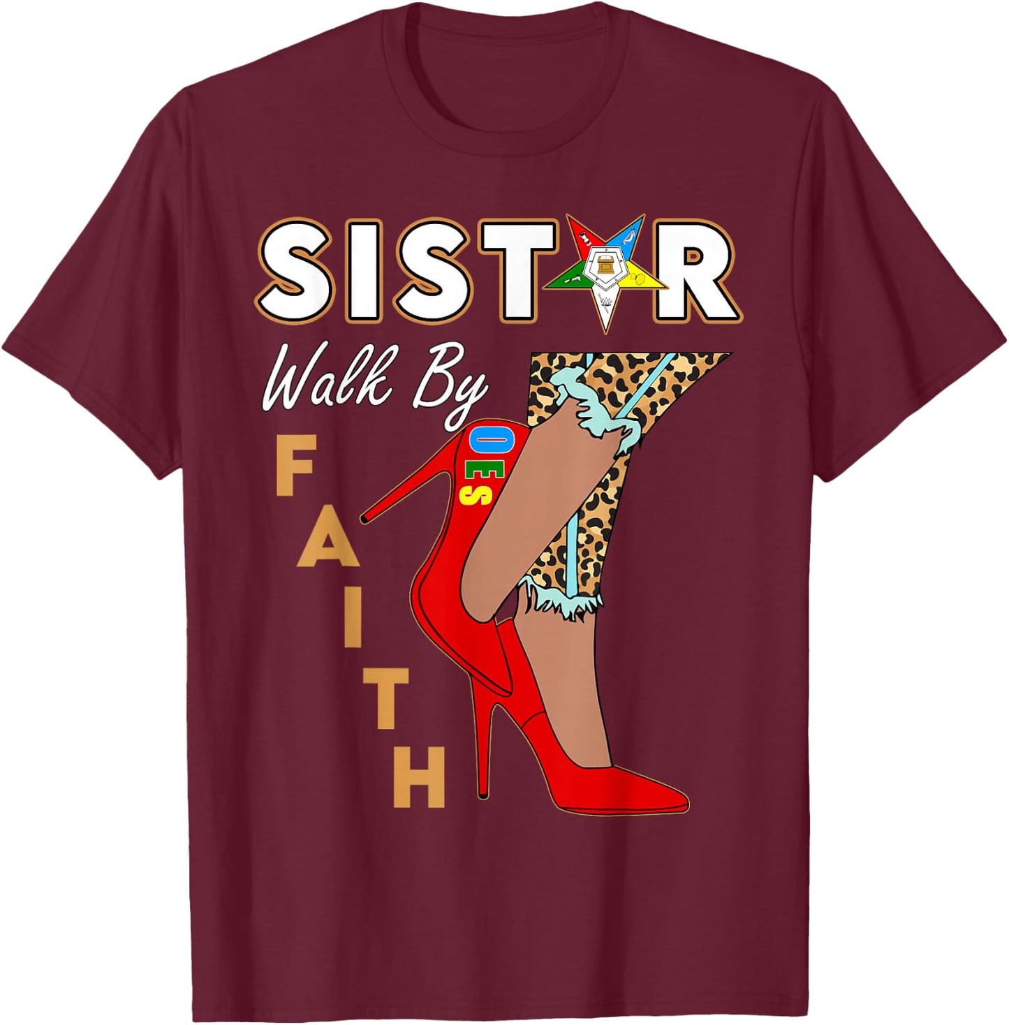 OES Sistar Leopard Walk by Faith Eastern Star Thanksgiving T-Shirt - T-Shirt | Maroon