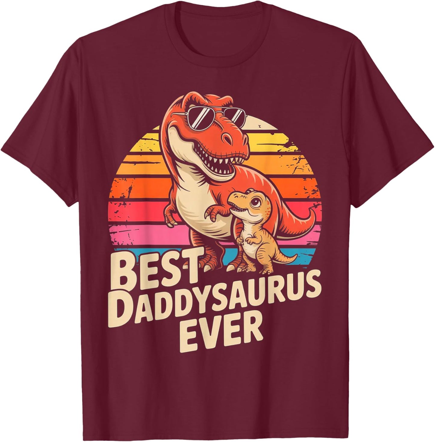Best Daddysaurus Ever Funny Dinosaur Dad Father Day T-Shirt - T-Shirt | Maroon