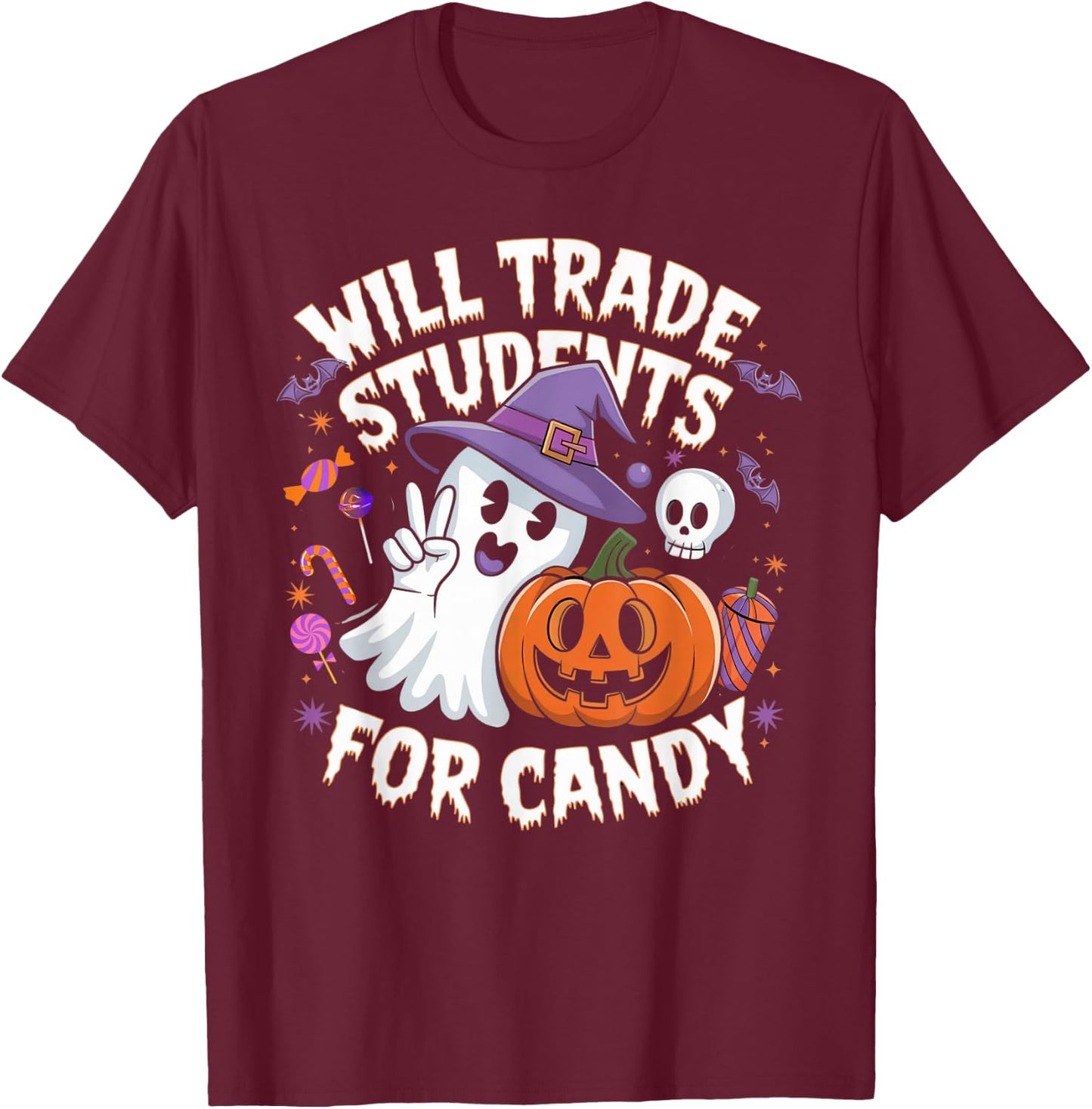 Will Trade Students For Candy Funny Halloween Teacher T-Shirt - T-Shirt | Maroon