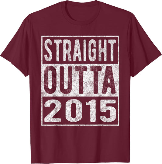 Straight Outta 2015, Fun Distressed Born 2015 Birthday Gift T-Shirt - T-Shirt | Maroon