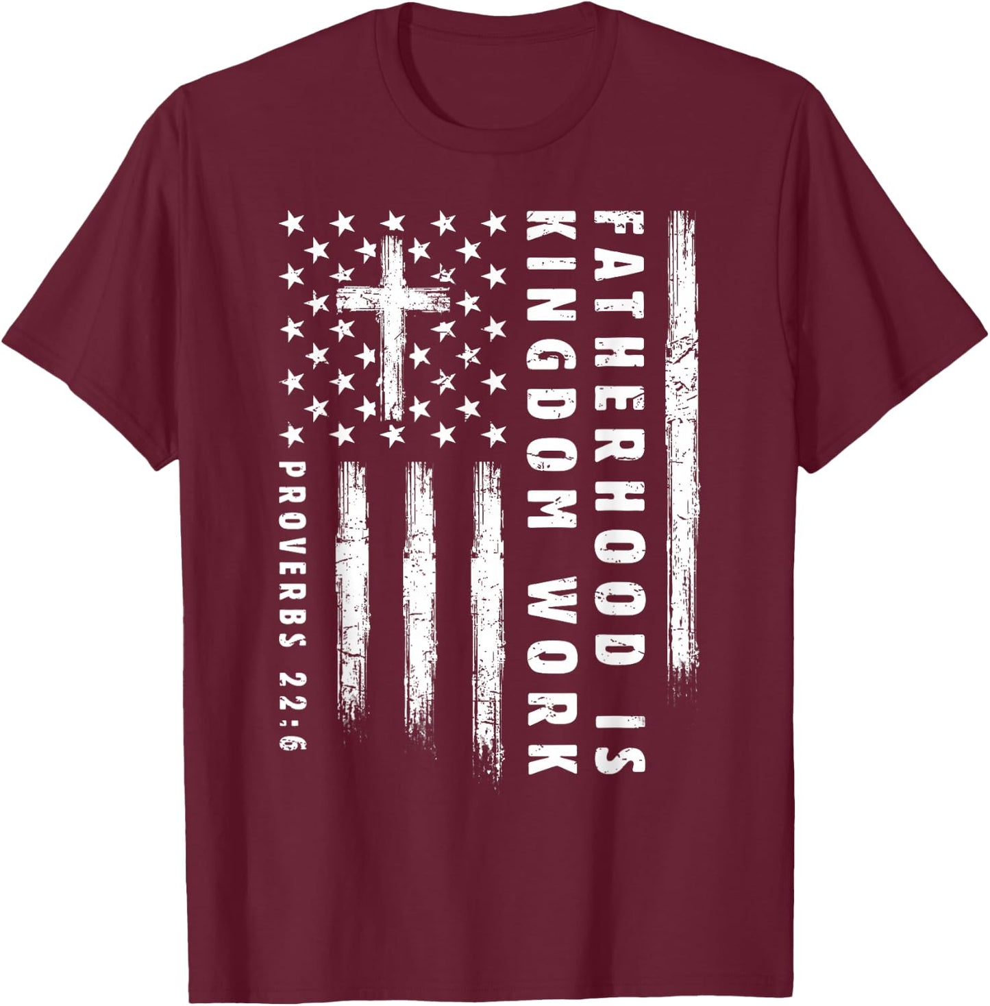 Fatherhood is Kingdom Work Christian Dad US Flag Fathers Day T-Shirt - T-Shirt | Maroon