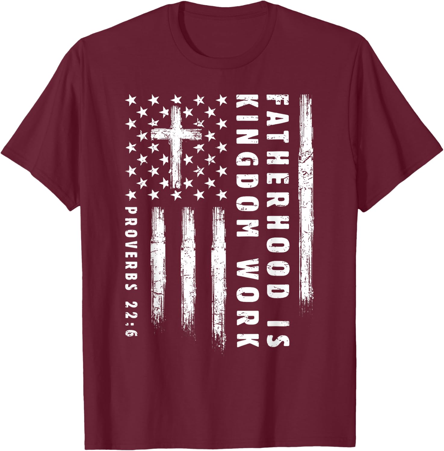 Fatherhood is Kingdom Work Christian Dad US Flag Fathers Day T-Shirt - T-Shirt | Maroon