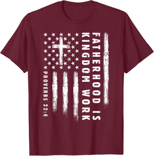 Fatherhood is Kingdom Work Christian Dad US Flag Fathers Day T-Shirt - T-Shirt | Maroon