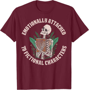 Emotionally Attached To Fictional Characters T-Shirt - T-Shirt | Maroon