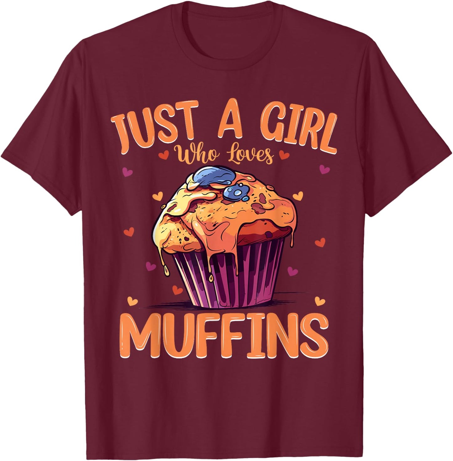 Just A Girl Who Loves Muffins Women and Girls T-Shirt - T-Shirt | Maroon