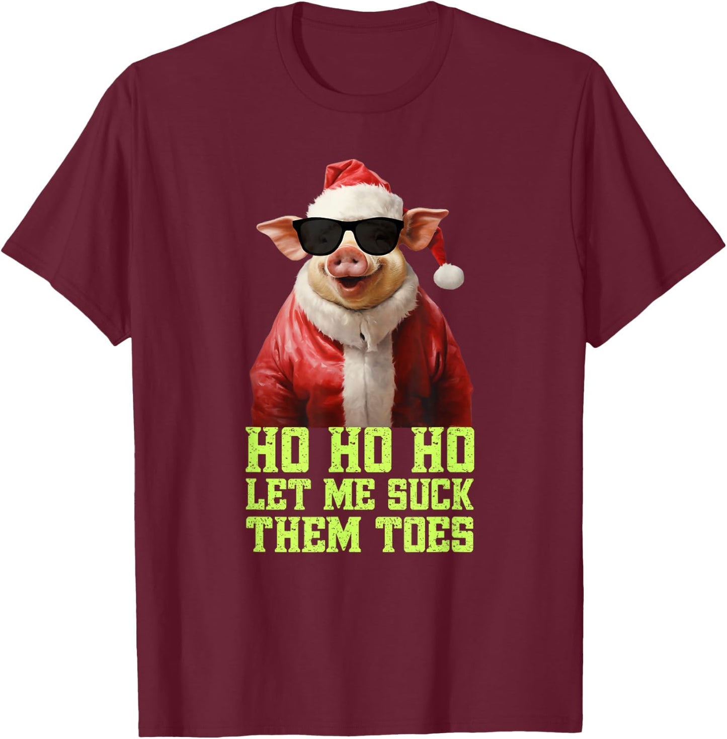 Hell Yeah I Suck Toes Weird Festive Embarrassing Christmas T-Shirt - T-Shirt | Maroon