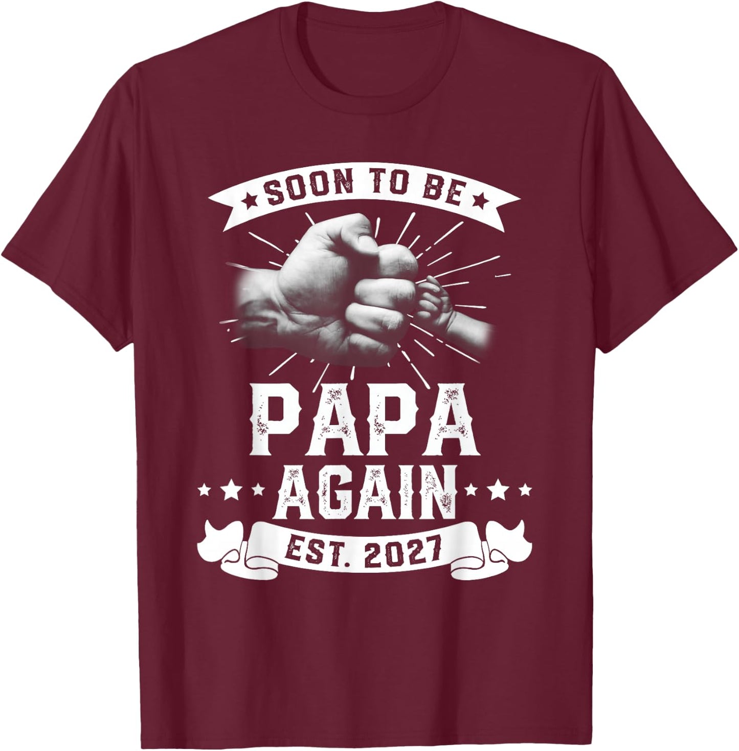 Soon to be Papa Again 2027 Promoted to Dad Father's T-Shirt - T-Shirt | Maroon