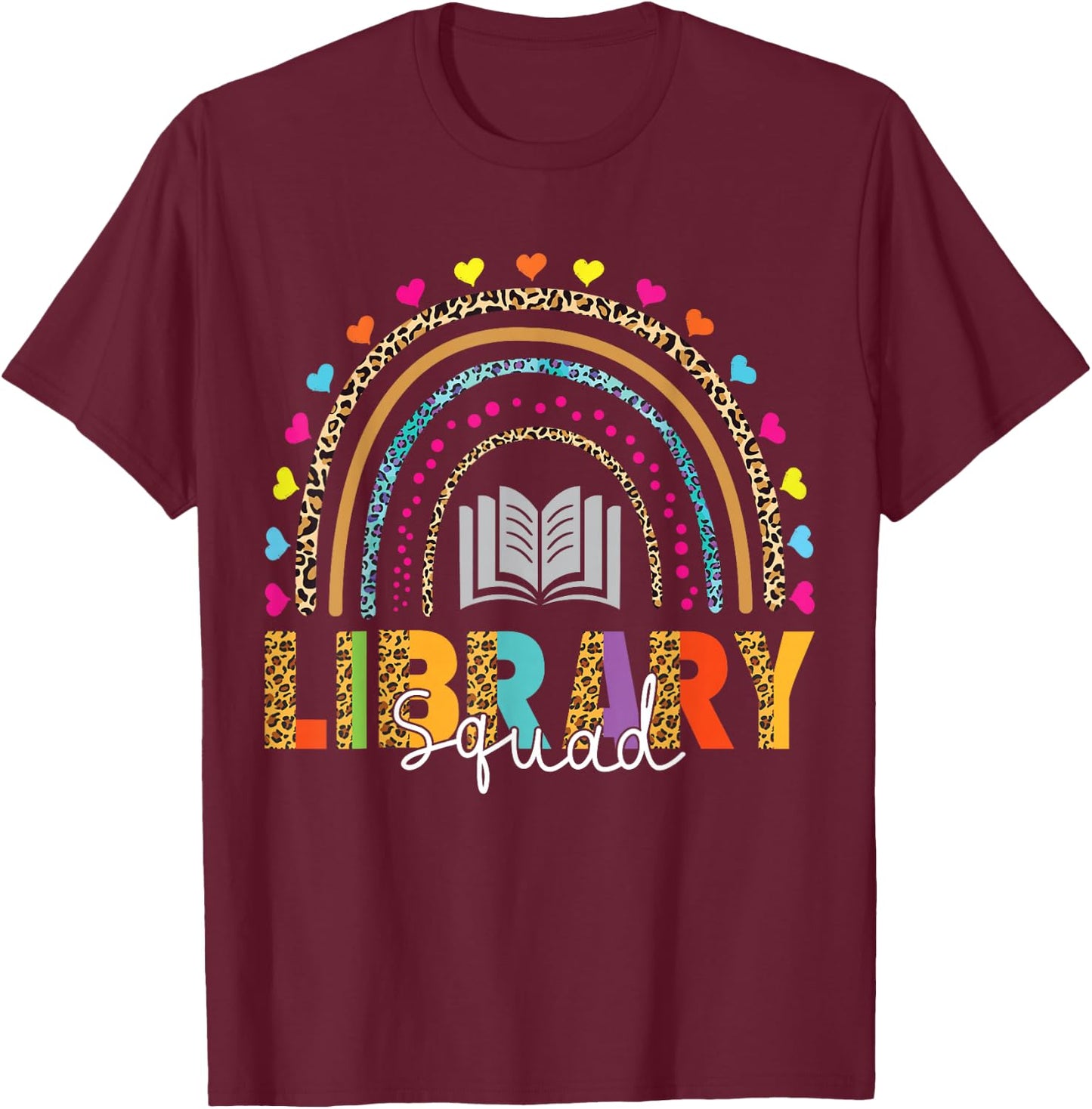 Library Squad Funny Rainbow Leopard School Librarian Teacher T-Shirt - T-Shirt | Maroon