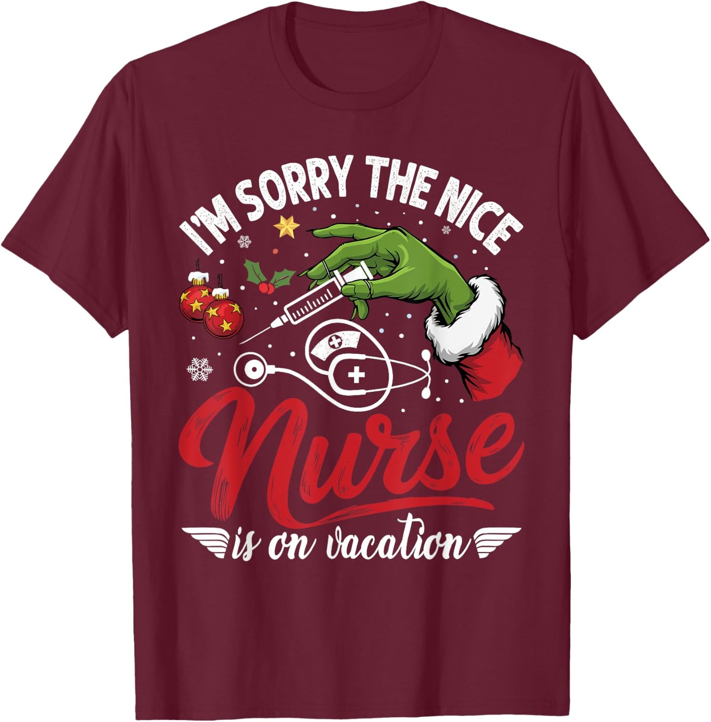 I Am Sorry The Nice Nurse Is On Vacation Christmas T-Shirt - T-Shirt | Maroon