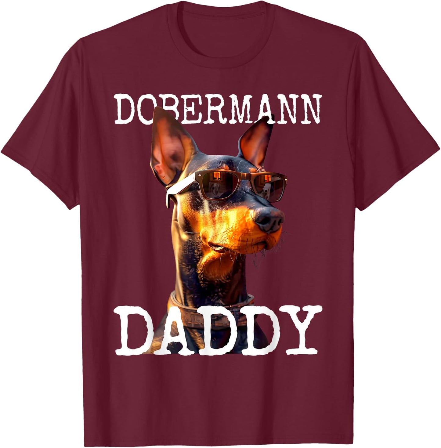 Dobermann Daddy Dogs Daddy Father's Day Dad Dobermans T-Shirt - T-Shirt | Maroon