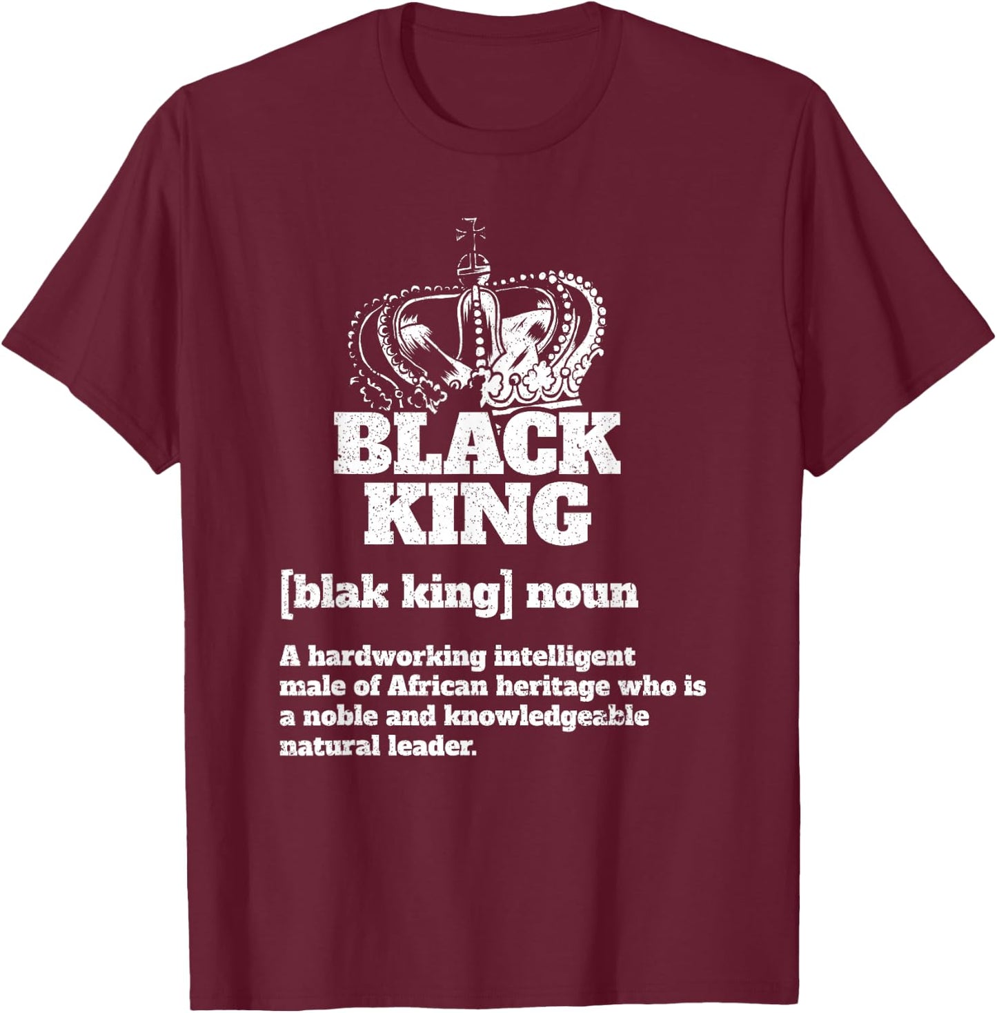 Black King Definition African American Pride Black History T-Shirt - T-Shirt | Maroon