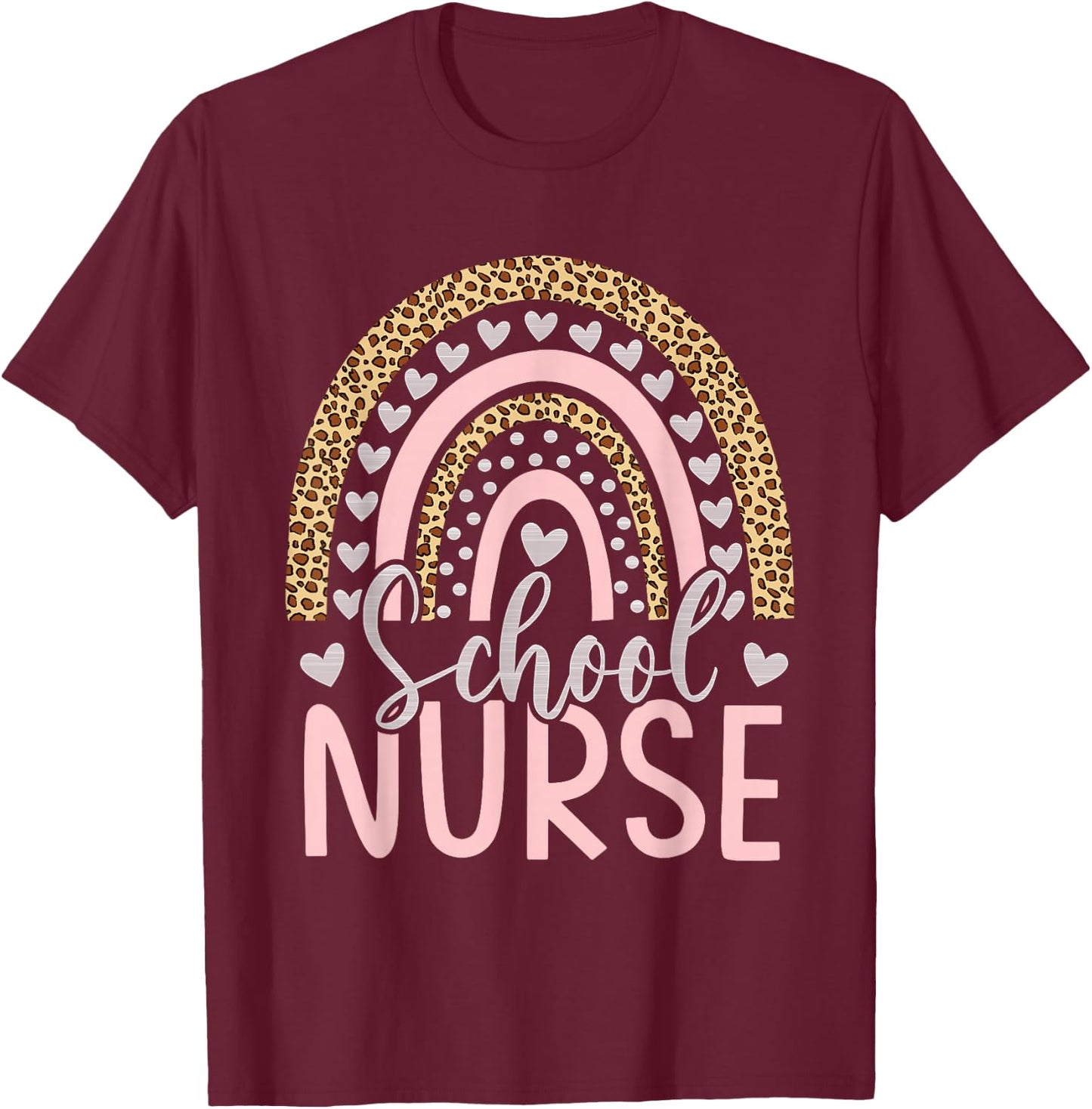 School Nurse Rainbow Leopard Appreciation Nursing T-Shirt - T-Shirt | Maroon