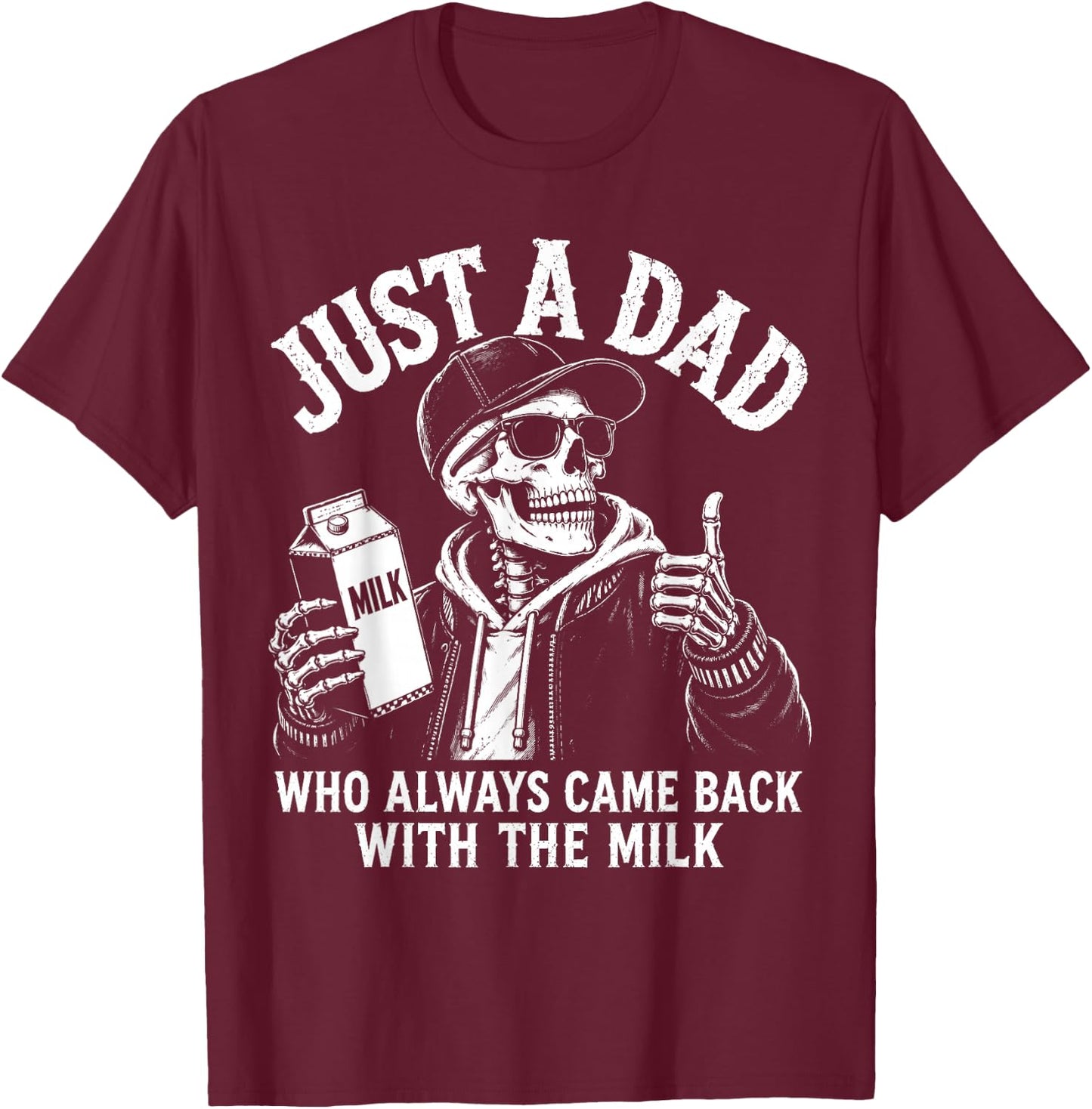 Just A Dad Who Always Came Back with The Milk Retro Skeleton T-Shirt - T-Shirt | Maroon