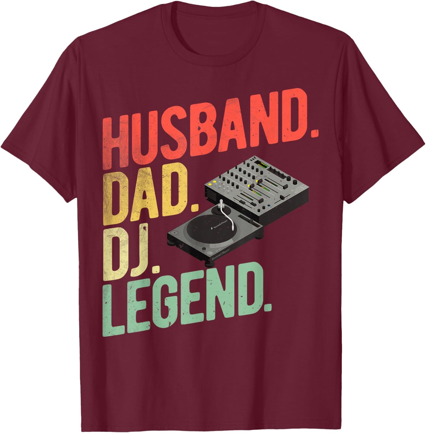 DJ Legend Dad Disc Jockey Dads Husband Dad DJ Legend DJ Dads T-Shirt - T-Shirt | Maroon