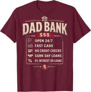 (ON Back) Dad Bank Open 24 7 Fast Cash No Credit Checks T-Shirt - T-Shirt | Maroon