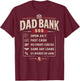 (ON Back) Dad Bank Open 24 7 Fast Cash No Credit Checks T-Shirt - T-Shirt | Maroon