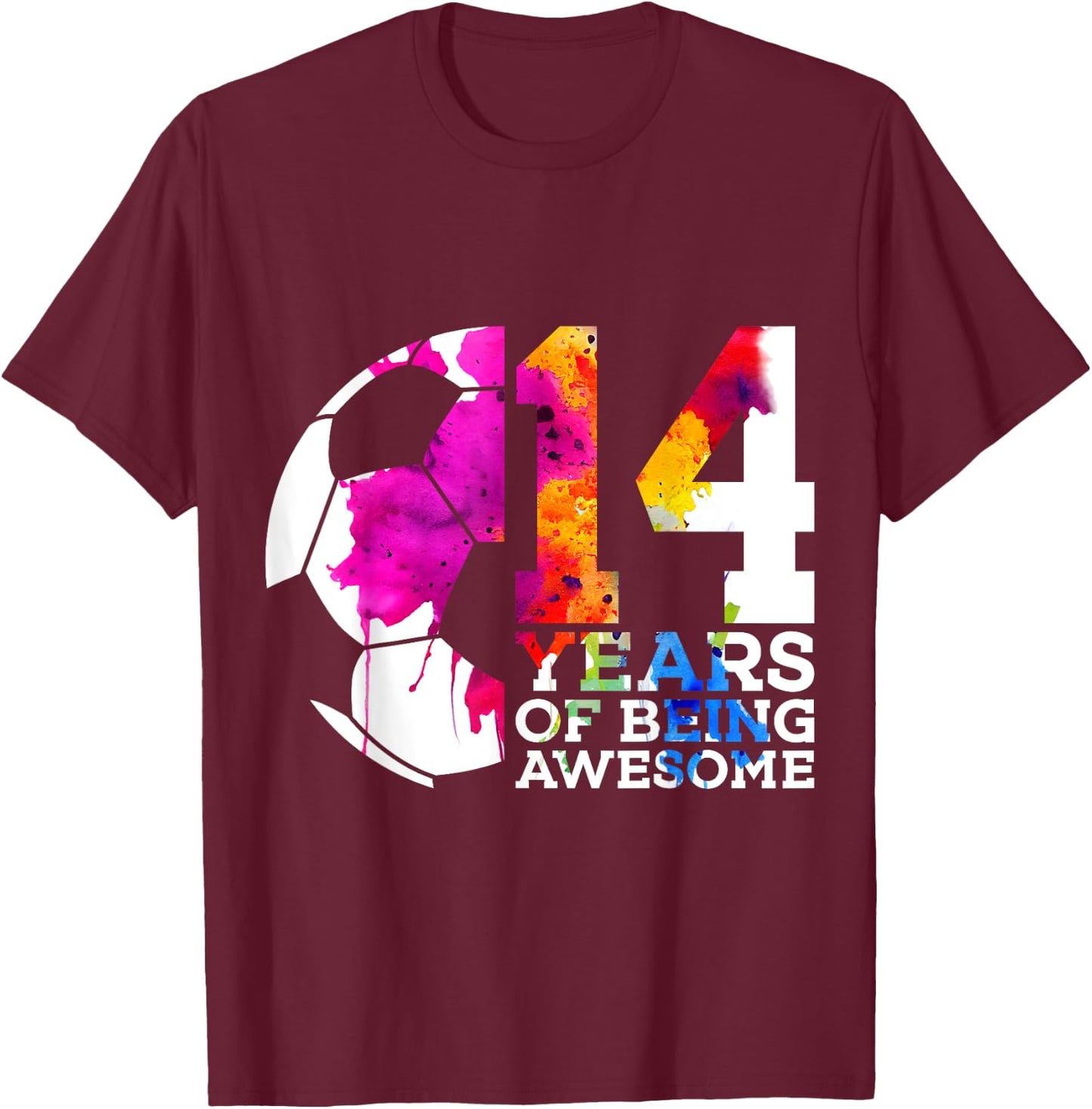 14 Years of Being Awesome Soccer 14th Birthday T-Shirt - T-Shirt | Maroon
