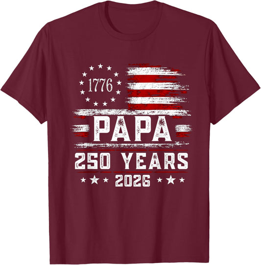 Papa American Flag 250 Years 4th of July Grandpa T-Shirt - T-Shirt | Maroon