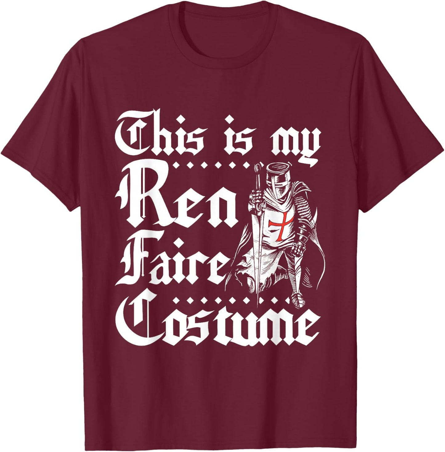 This is my ren faire costume T-Shirt - T-Shirt | Maroon