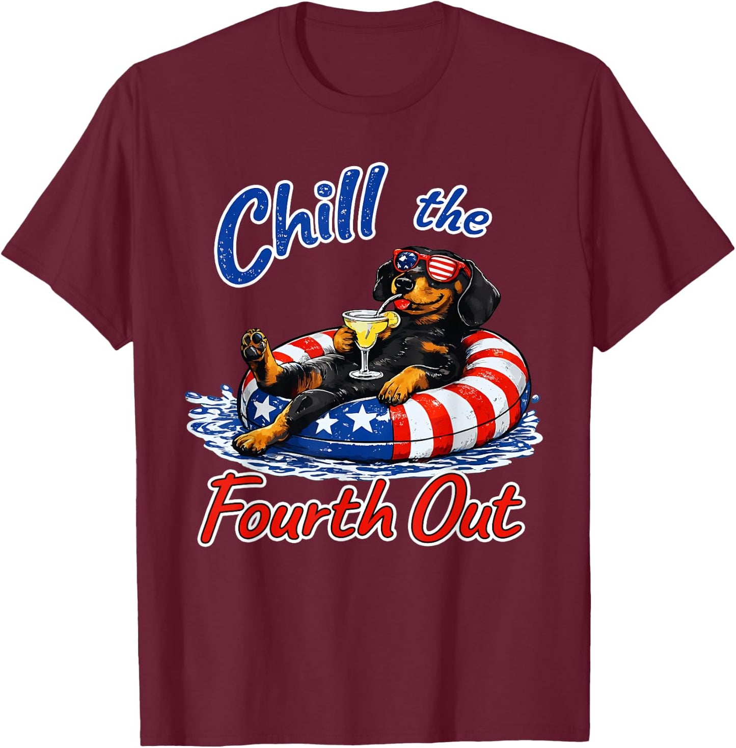 Chill The Fourth Out Funny Dachshund Dog Lover T-Shirt - T-Shirt | Maroon