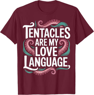 Tentacles Are My Love Language T-Shirt - T-Shirt | Maroon