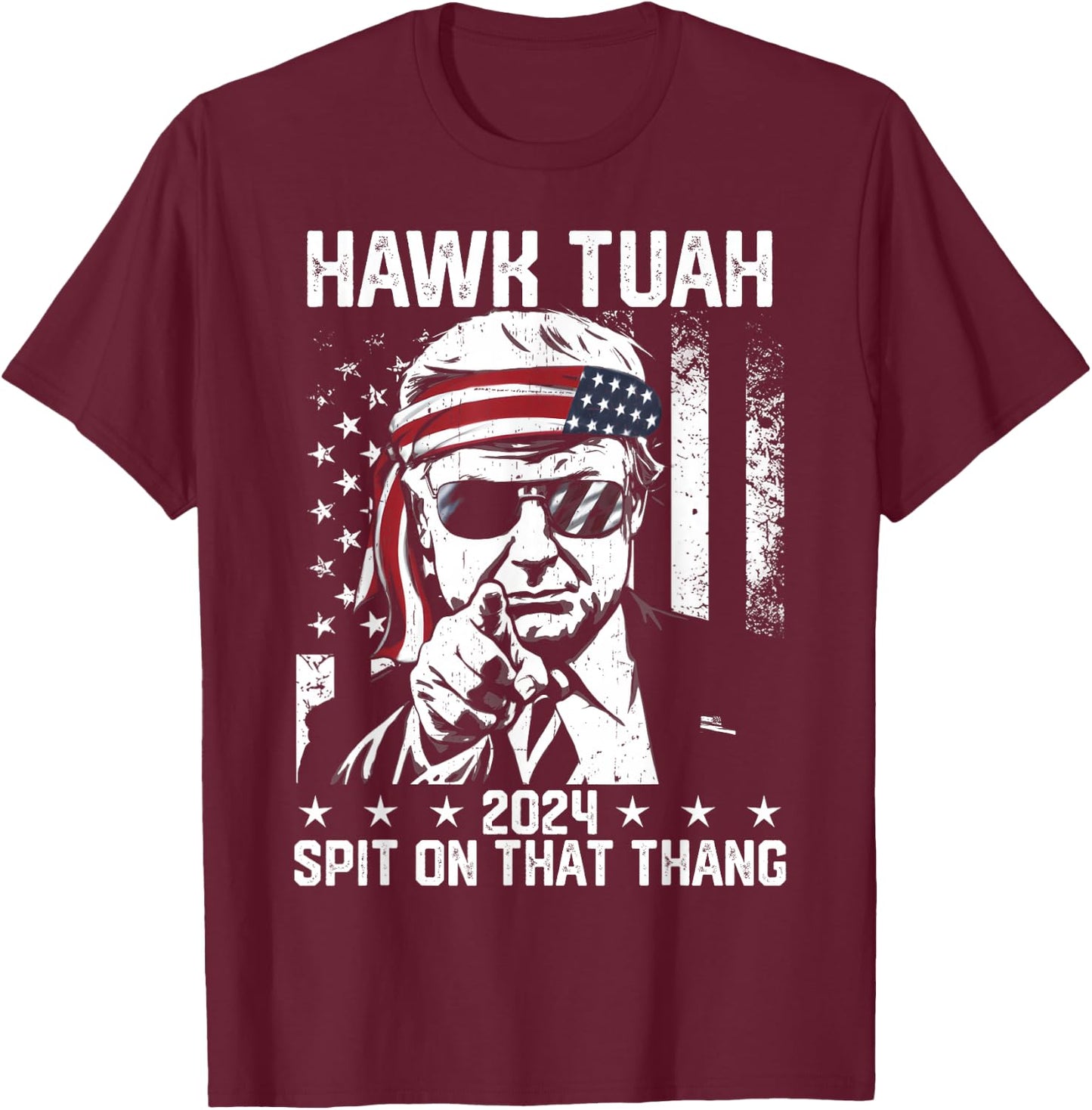 Donal Trump Funny Hawk Tush Spit on that Thang T-Shirt - T-Shirt | Maroon