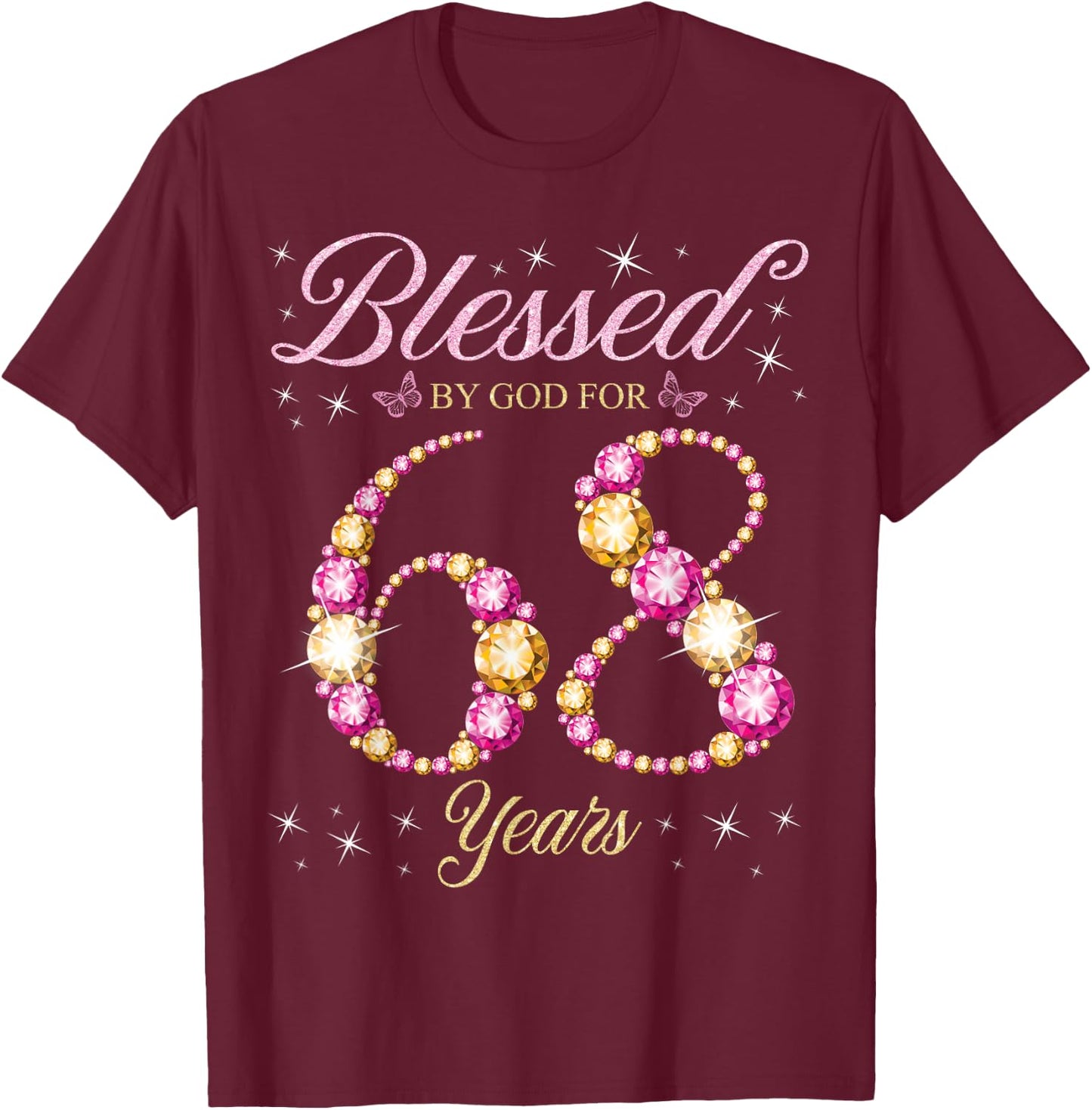 Blessed By God For 68 Years Old 68th Birthday Party T-Shirt - T-Shirt | Maroon