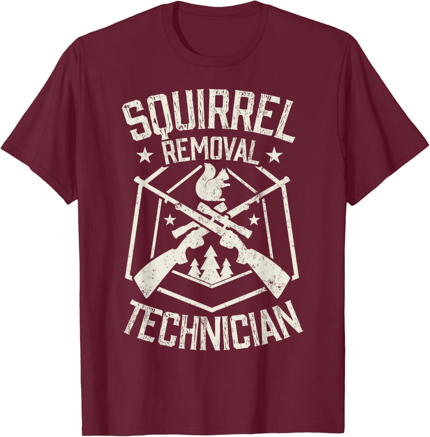 Squirrel Removal Technician Squirrel Hunting T-Shirt - T-Shirt | Maroon