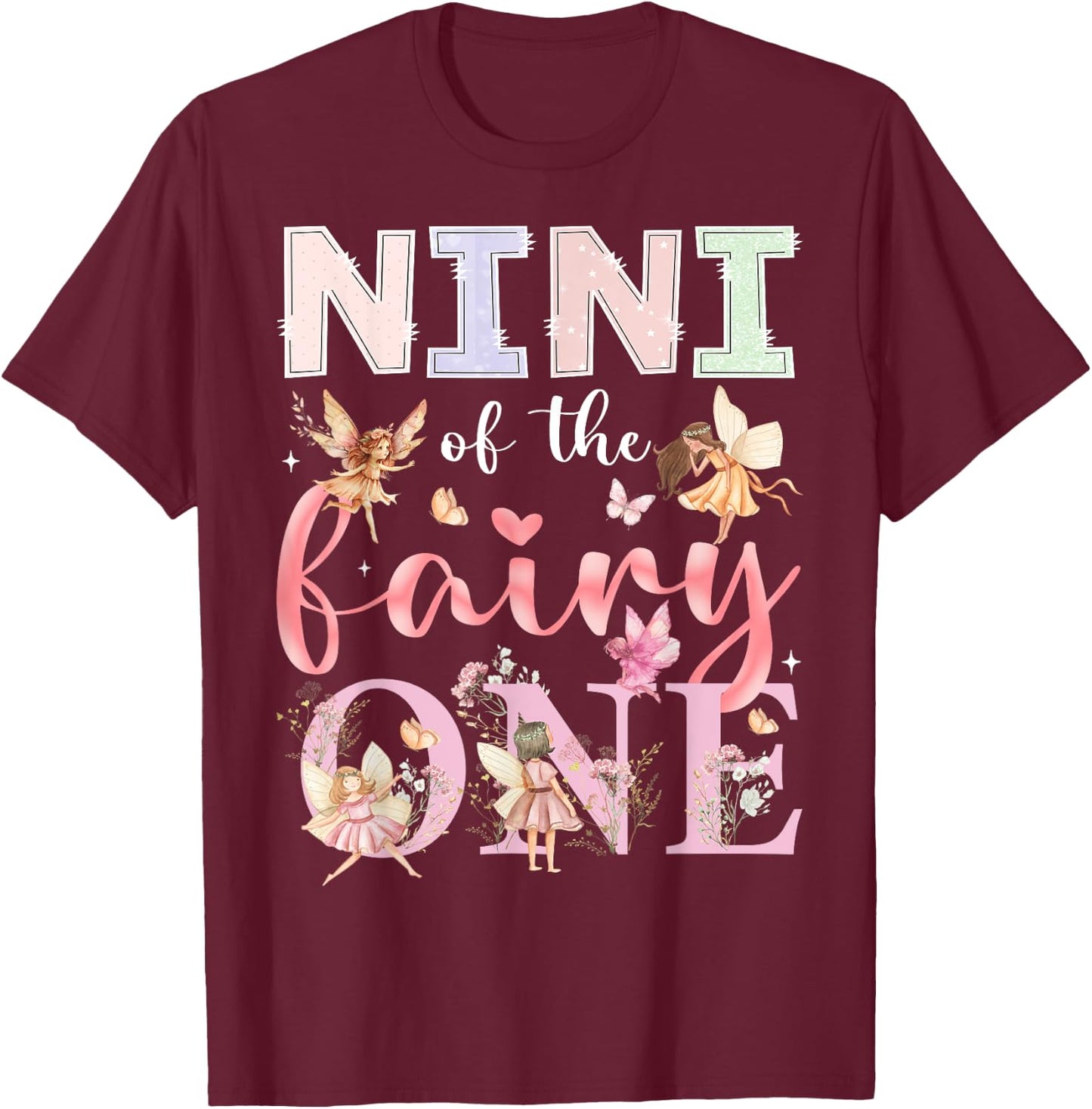 Nini Of The Fairy One 1St Birthday Girl Fairytale T-Shirt - T-Shirt | Maroon
