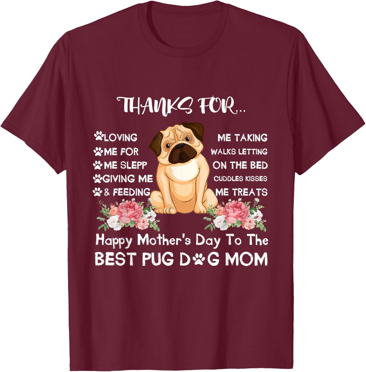 Thanks Loving Me Happy Mother's Day The Best Pug Dog Mom T-Shirt - T-Shirt | Maroon