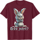 Lustiges Statement Kaninchen I Nein Hase echt jetzt? T-Shirt - T-Shirt | Maroon