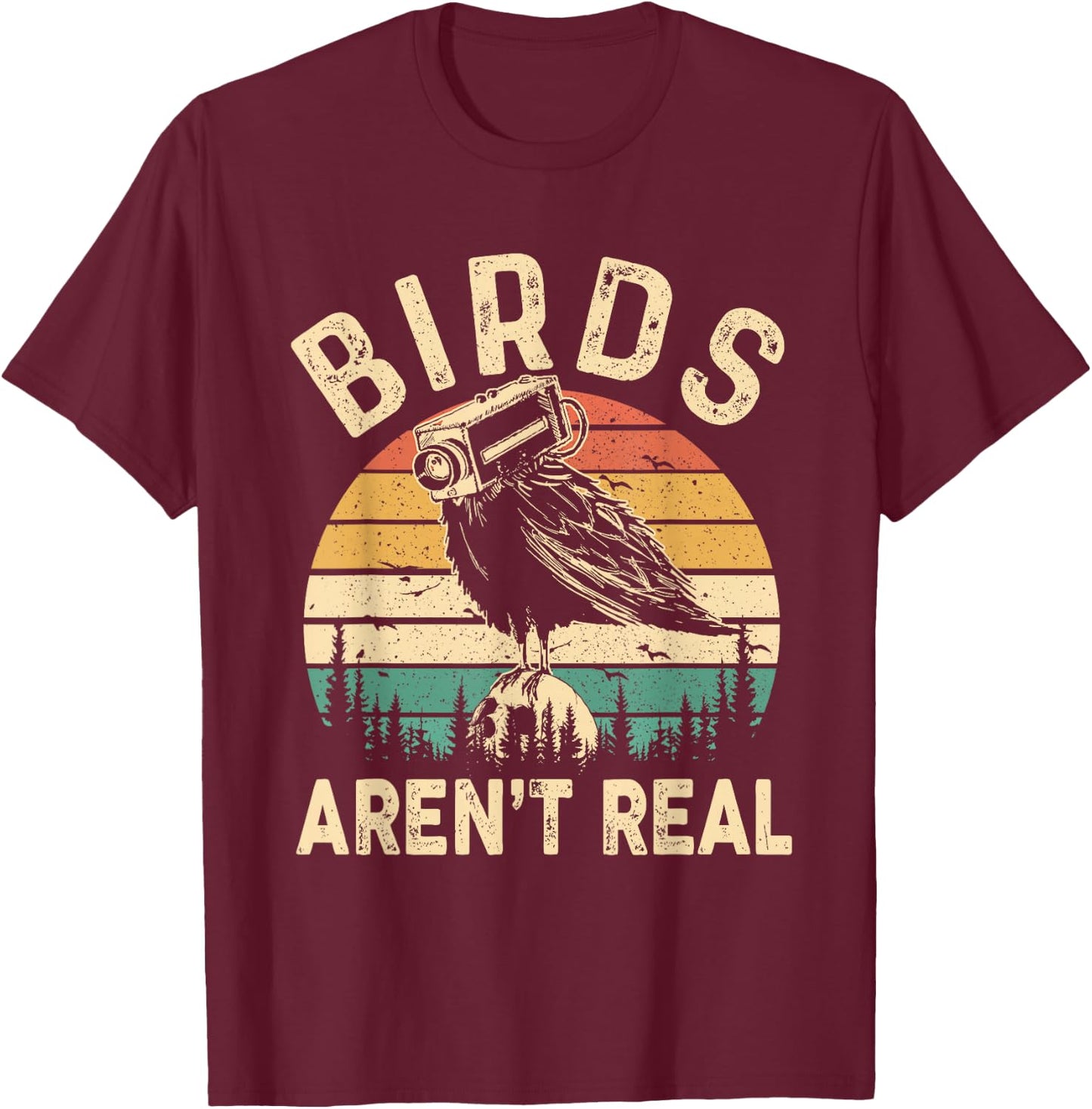 Funny Retro Vintage Birds Aren't Real Birds Spies Men Women , black T-Shirt - T-Shirt | Maroon