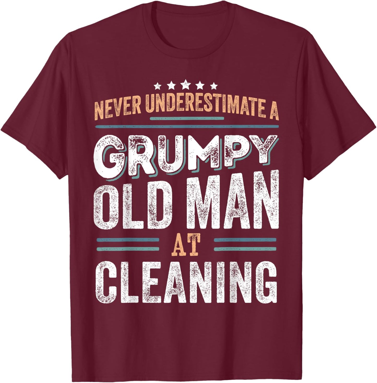 Grumpy Old Man at Cleaning Funny Dad Gifts T-Shirt - T-Shirt | Maroon