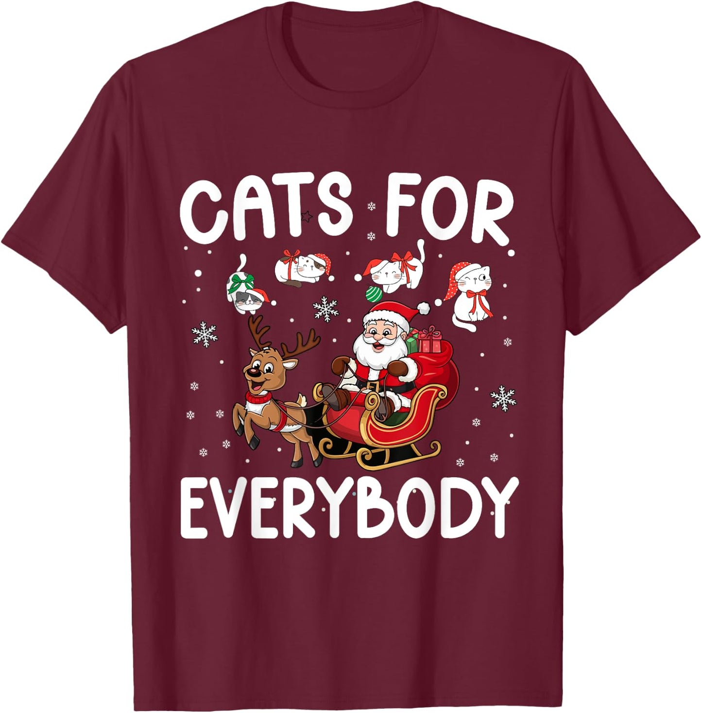 Cats For Everybody Christmas Cat Funny Christmas T-Shirt - T-Shirt | Maroon