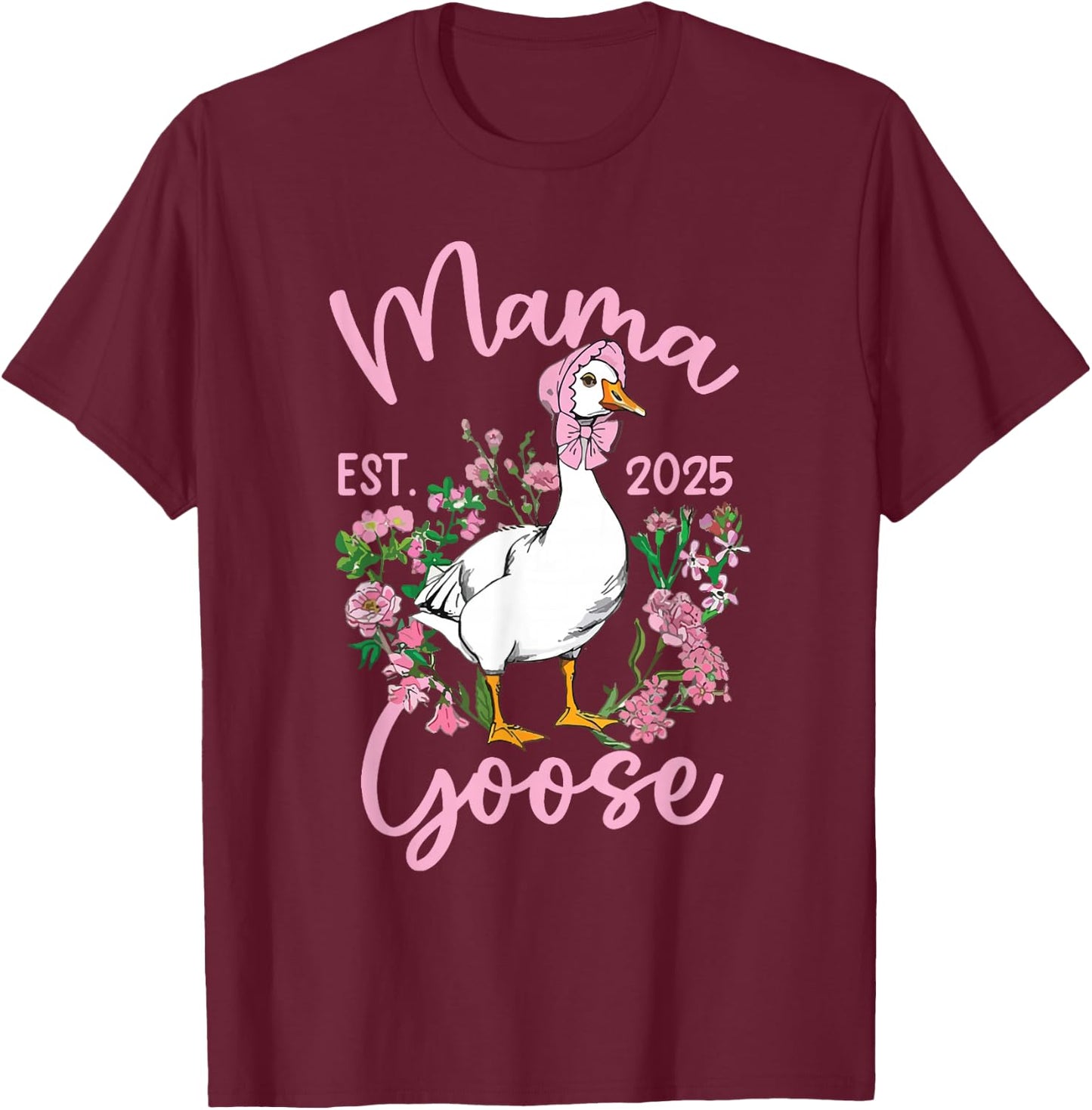 Mama Goose Mommy Funny Mom Est 2025 Silly Mothers Day Humor T-Shirt - T-Shirt | Maroon