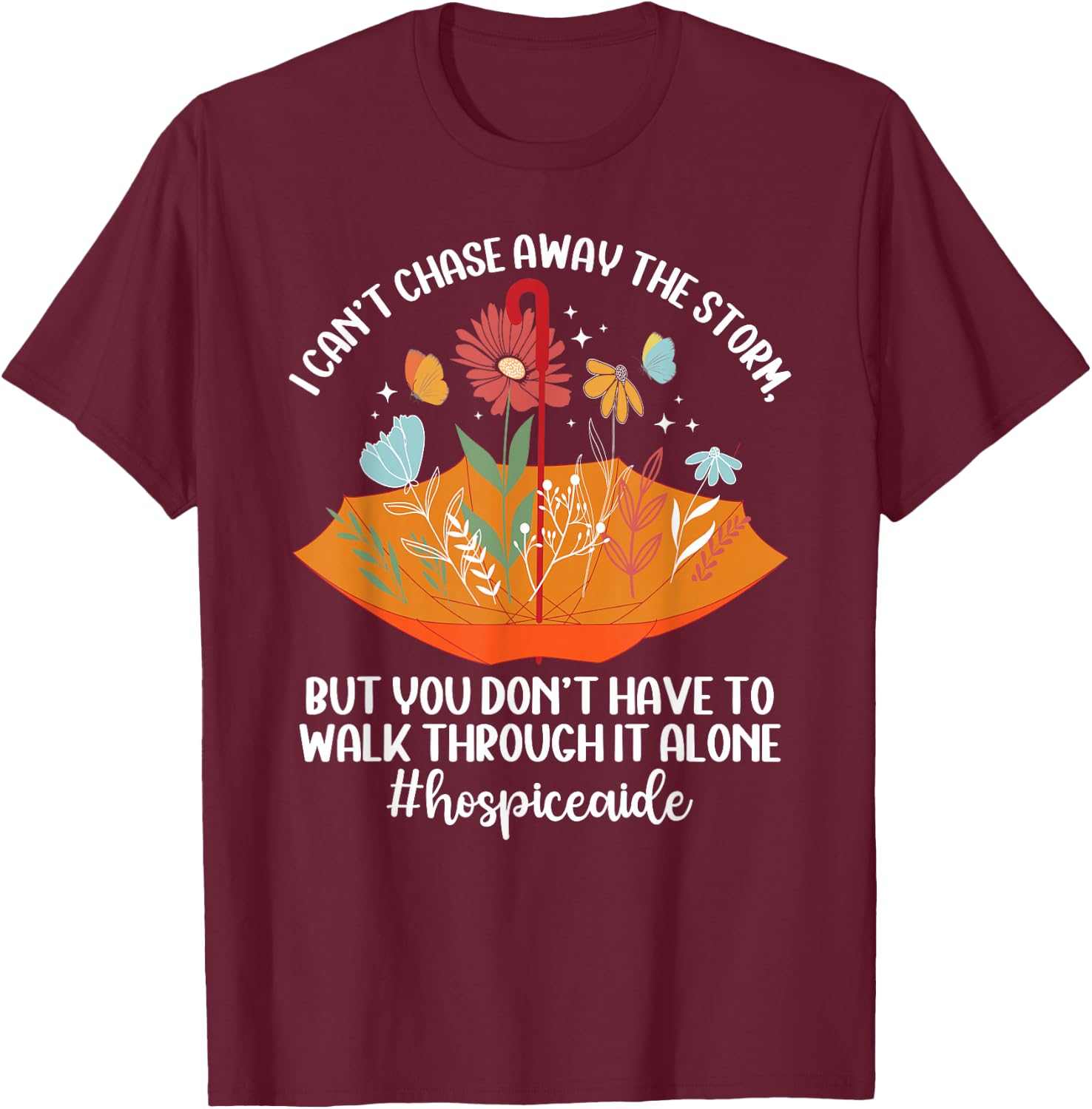 Hospice Aide Appreciation Palliative Aide Hospice Aides T-Shirt - T-Shirt | Maroon