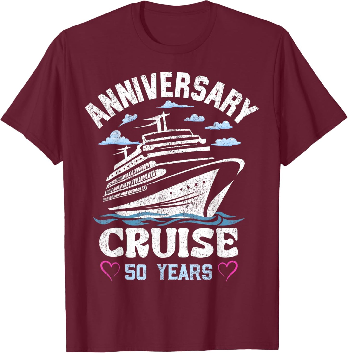 50 Years of Marriage 50th Wedding Anniversary Cruise T-Shirt - T-Shirt | Maroon
