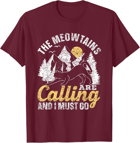The Meowtains Are Calling And I Must Go Mountain Meowtain T-Shirt - T-Shirt | Maroon