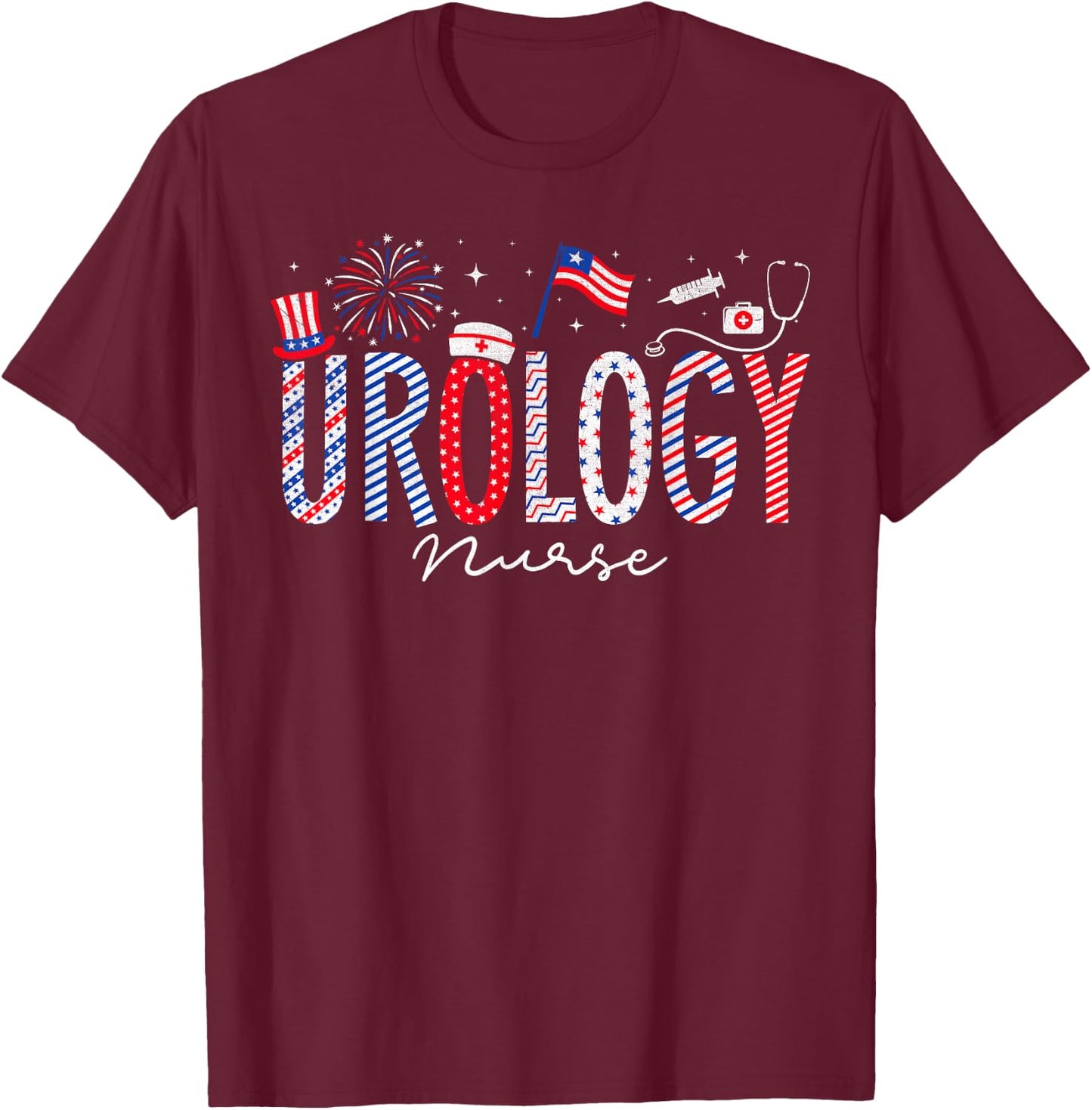 4th Of July Urology Nurse Scrub Tops Patriotic Nurses Women Men T-Shirt - T-Shirt | Maroon