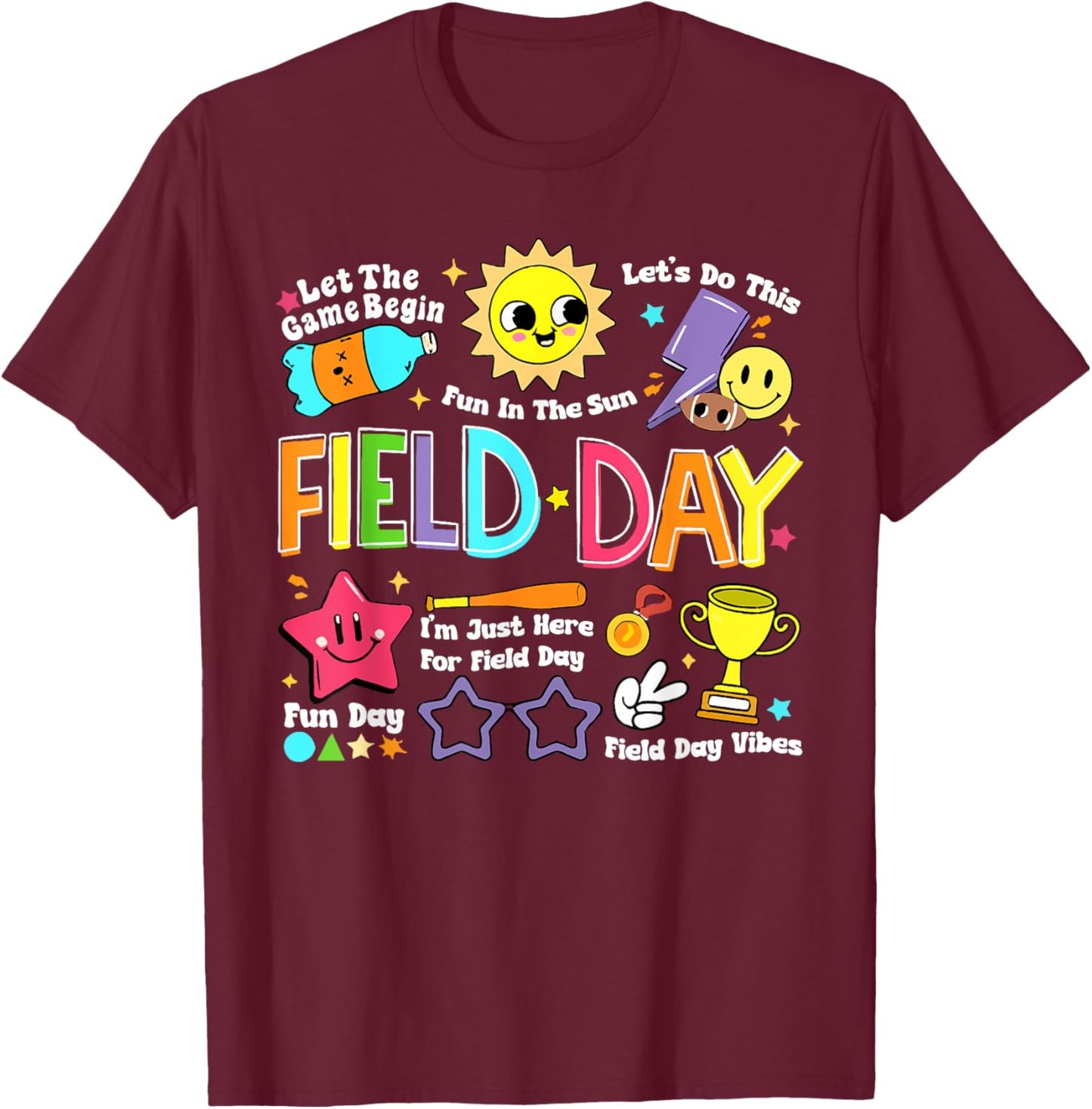 Field Day Fun Day Fun In The Sun Field Trip Student Teacher Women Girls Kids T-Shirt - T-Shirt | Maroon