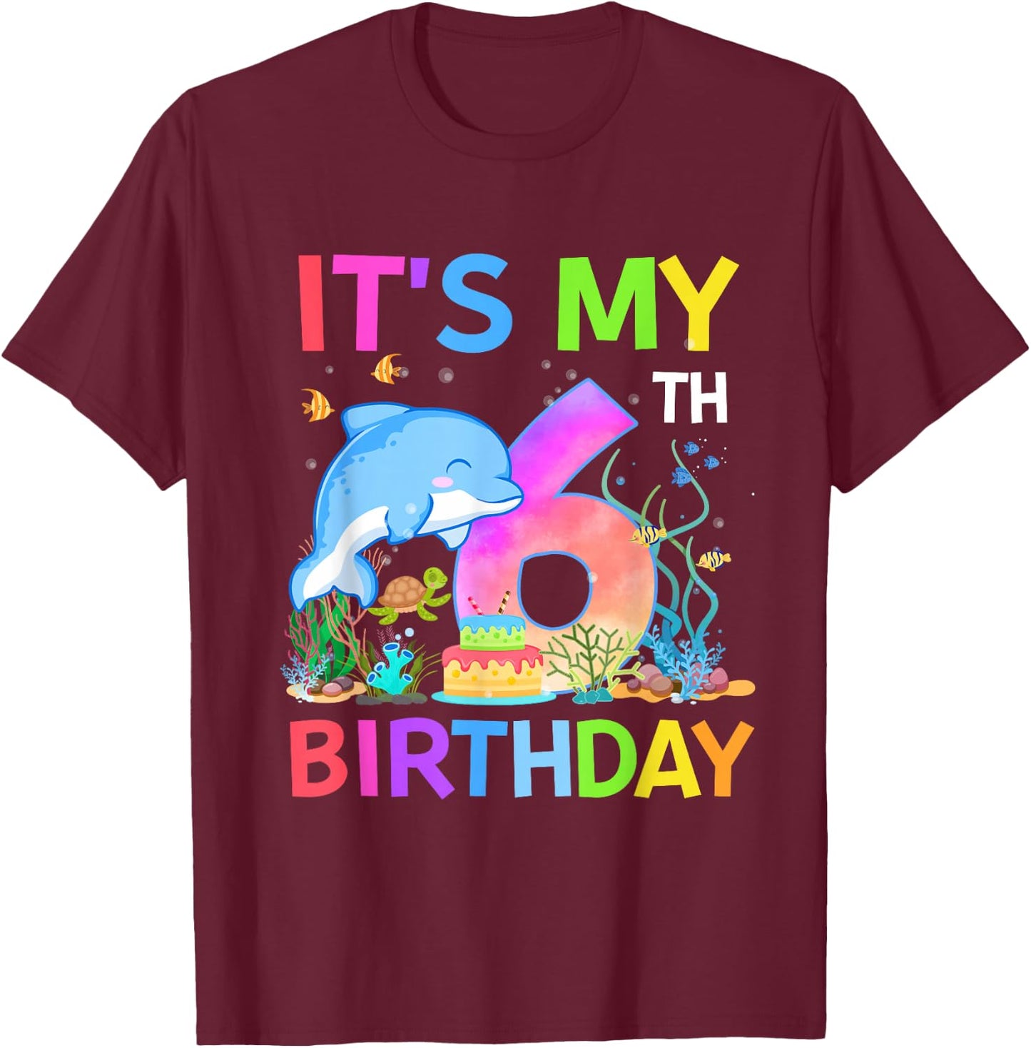 6 Year Old Boys Girls It's My 6th Birthday Dolphin Themed T-Shirt - T-Shirt | Maroon