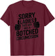 Sorry Ladies This Guy Has A Botched Circumcision Father Men T-Shirt - T-Shirt | Maroon