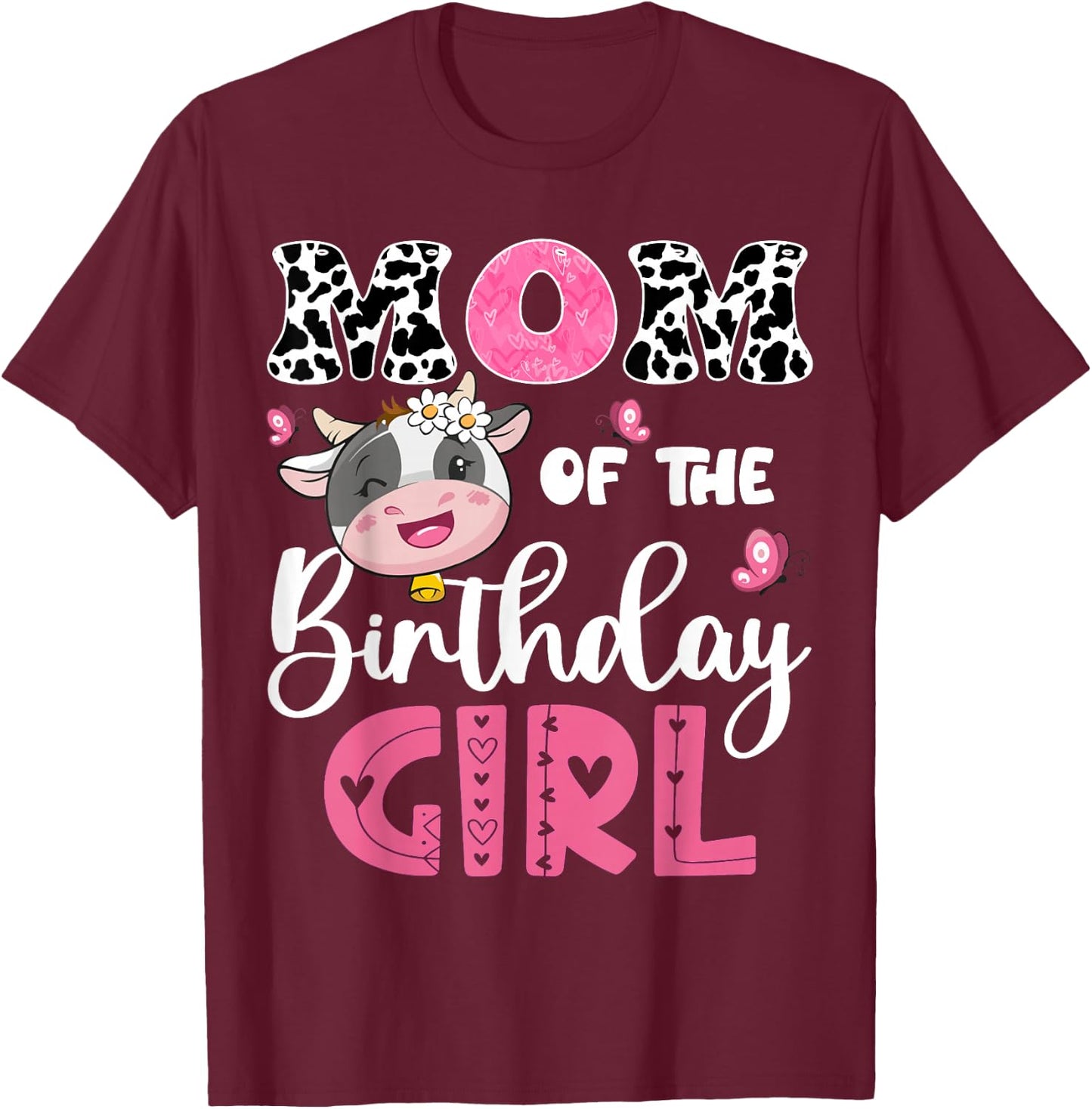 Mom Of The Birthday Girl Farm Cow 1St Birthday Party T-Shirt - T-Shirt | Maroon