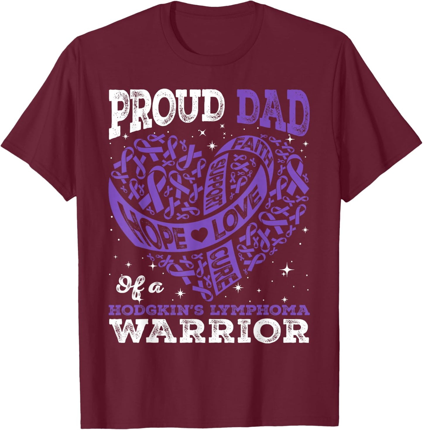 Hope Love Proud Dad Of A Hodgkin's Lymphoma Warrior Heart T-Shirt - T-Shirt | Maroon