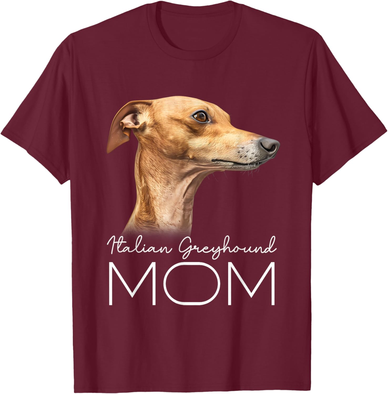 Italian Greyhound Mom T-Shirt - T-Shirt | Maroon